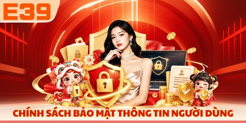 Chính sách bảo mật thông tin người dùng