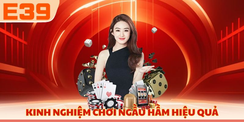 Kinh nghiệm chơi Ngầu Hầm hiệu quả