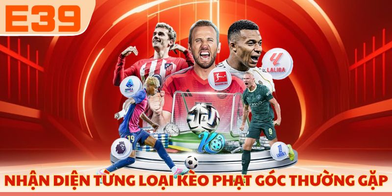 Nhận diện từng loại kèo phạt góc thường gặp